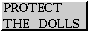 Protect the dolls